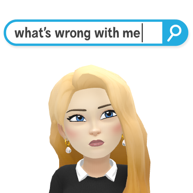 what's wrong with me?