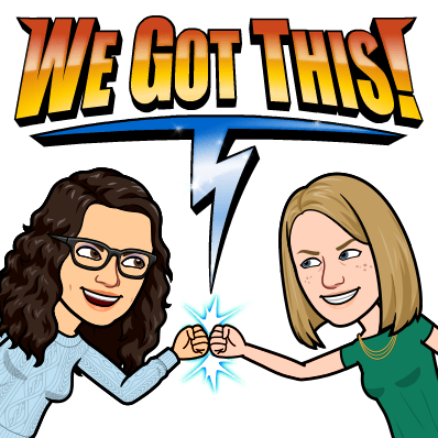 Bitmoji of Katie and Rachel with determined, yet happy expressions. They are bumping fists. Text: We Got This!