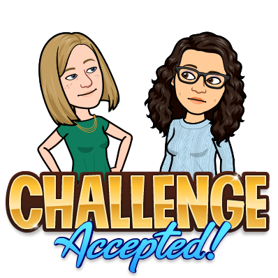 Bitmoji of Rachel and Katie. Text: Challenge Accepted!