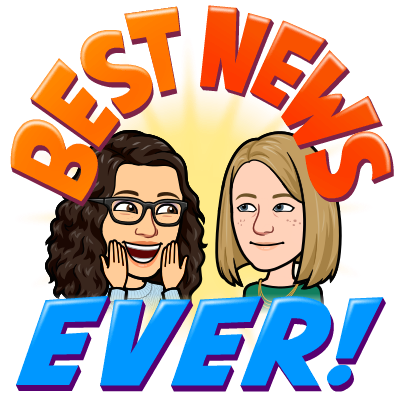 Bitmoji of Katie and Rachel. Katie is holding her hands to her cheeks with a large smile, and Rachel is smiling. Text surrounding them is "BEST NEWS EVER!"