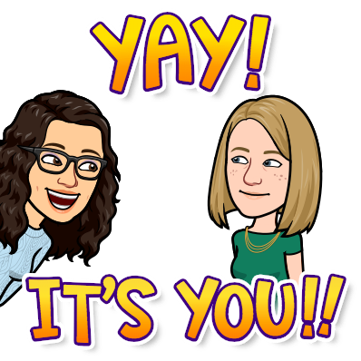 Bitmoji of Katie and Rachel. Katie is smiling as she enters the frame of the image; text: Yay! It's you!!