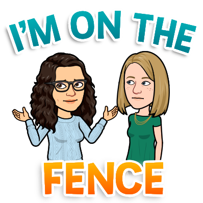 Bitmoji of Katie and Rachel; text "I'm on the fence"