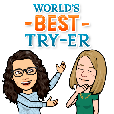 Bitmoji of Katie and Rachel. Katie is smiling and gesturing towards Rachel, who seems proud and content, rubbing her chin, with eyes closed and a smile on her lips. Text: World's Best Try-er