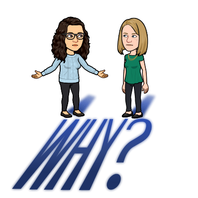 Bitmoji of Katie and Rachel. Katie's arms are reaching out to either side, palms up, with the text "WHY?"
