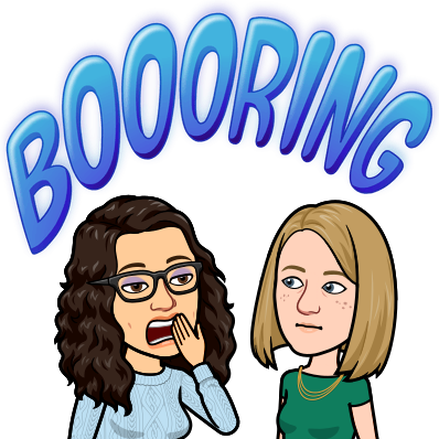 Bitmoji of Katie and Rachel. Katie is yawning; Text above them says "BOORING"