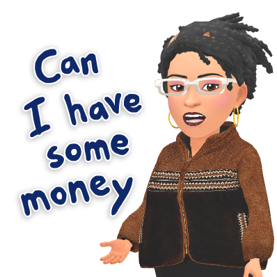 can i have some money