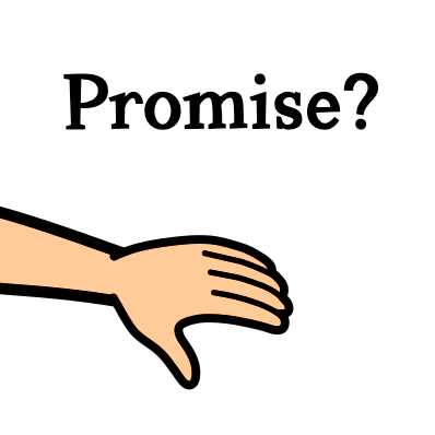 promise?