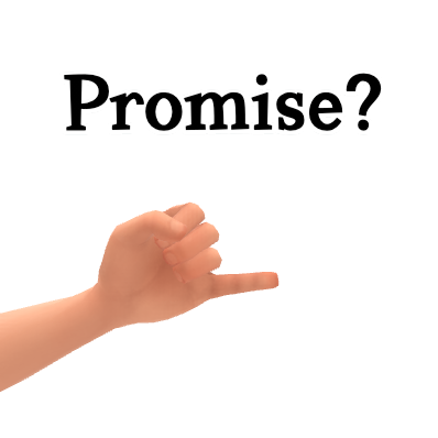 promise?